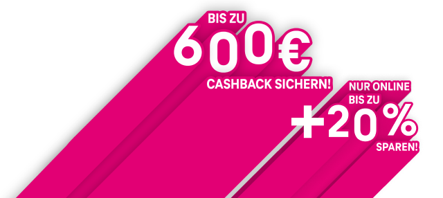 Bis zu 600 Euro Cashback + 20% nur online sparen