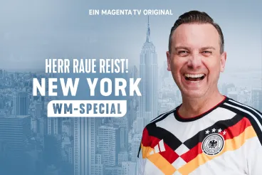 Ein MAGENTA TV Original: Herr Raue reist. New York WM-Special