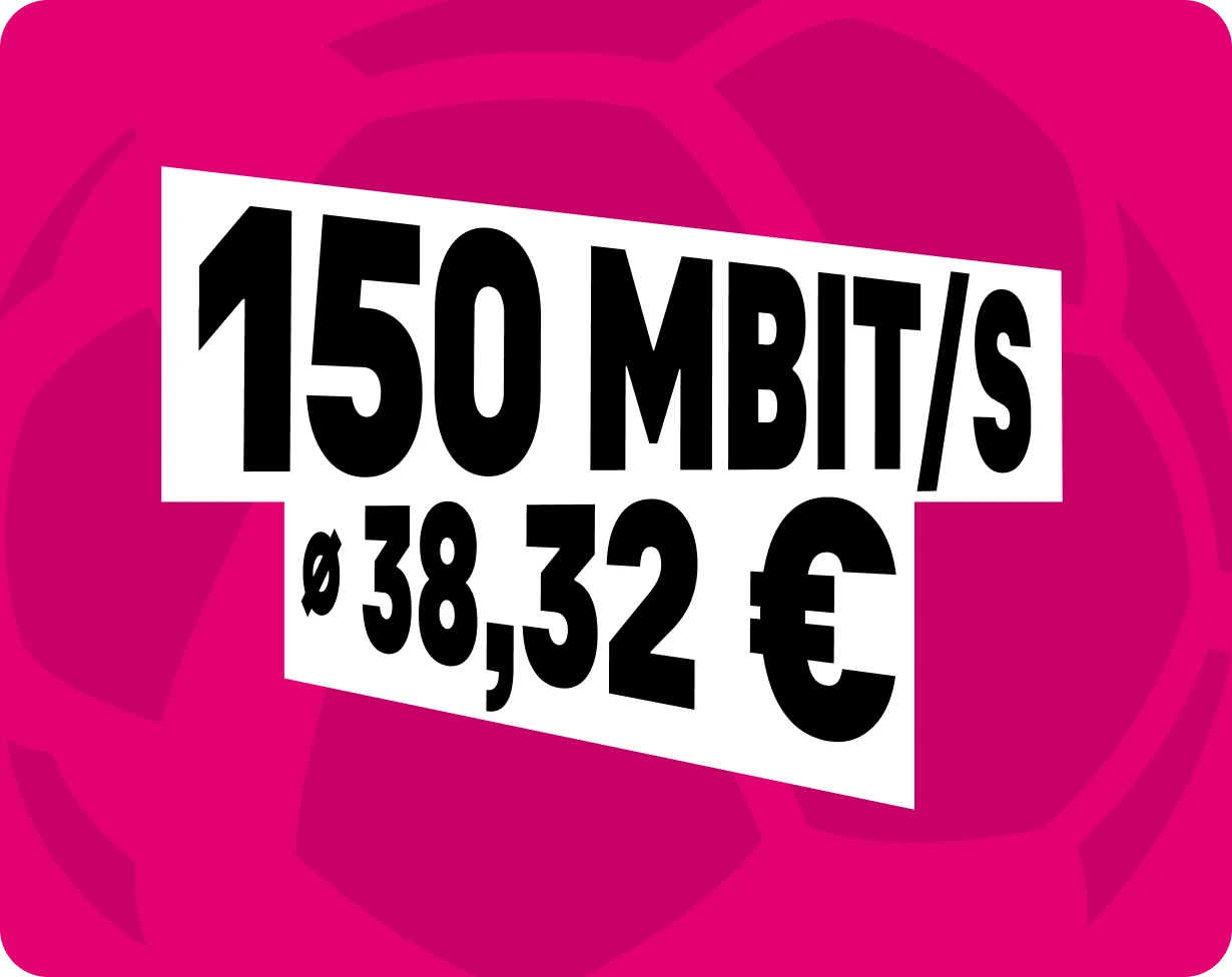 150 Mbit/s für ∅ 38,32 € mtl.