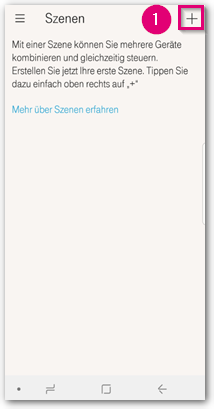 Tippen Sie auf das "Plus"-Zeichen rechts oben in der App, um eine neue Szene zu erstellen.