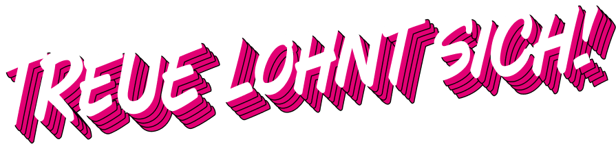 Treue lohnt sich